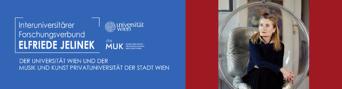 Interuniversitärer Forschungsverbund Elfriede Jelinek der Universität Wien und der Musik und Kunst Privatuniversität der Stadt Wien